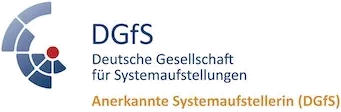Anerkannte Systemaufstellerin (DGfS) – Deutsche Gesellschaft für Systemaufstellungen